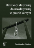 Od szkoły klasycznej do neoklasycznej w prawie karnym