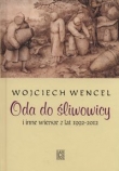 Oda do śliwowicy i inne wiersze 1992-2012