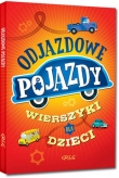 Odjazdowe pojazdy. Wierszyki dla dzieci. Kolorowa klasyka