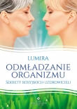 Odmładzanie organizmu. Sekrety rosyjskich uzdrowicieli