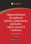 Odpowiedzialność dyscyplinarna sędziów, prokuratorów, adwokatów, radców prawnych i notariuszy