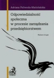 Odpowiedzialność społeczna w procesie zarządzania przedsiębiorstwem