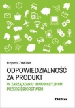 Odpowiedzialność za produkt w zarządzaniu innowacyjnym przedsiębiorstwem