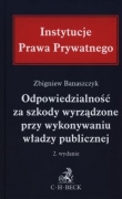 Odpowiedzialność za szkody wyrządzone przy wykonywaniu władzy publicznej