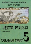 Oglądam świat . Klasa 5, szkoła podstawowa. Język polski. Zeszyt ćwiczeń