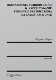 Ograniczenia swobody umów w kształtowaniu stosunku ubezpieczenia na cudzy rachunek