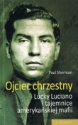 Ojciec chrzestny Lucy Luciano i tajemnice amerykańskiej mafii