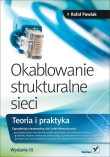 Okablowanie strukturalne sieci. Teoria i praktyka. Wydanie III