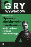 Operacja Reichswehrministerium. Misja majora Jerzego Sosnowskiego