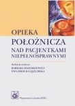 OPIEKA POŁOŻNICZA NAD PACJENTKAMI NIEPEŁ PZWL 9788320043549