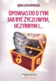 Opowiastki o tym jak być życzliwym, uczynnym i…