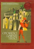 Opowieści dawnej treści Historia Polski wierszem pisana