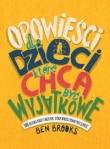 Opowieści dla dzieci, które chcą być wyjątkowe