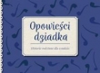 Opowieści dziadka. Historie dla moich wnuków