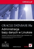 Oracle Database 10g. Administracja bazy danych w Linuksie
