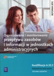 Organizowanie i monitorowanie przepływu zasobów i informacji w jednostkach administracyjnych Podręcznik do nauki zawodu