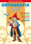 Ortografia dla dzieci 8-10 lat Przymiotniki Rzeczowniki Czasowniki Liczebniki Przysłówki