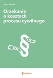Orzekanie o kosztach procesu cywilnego