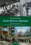 Osiedle Montwiłła-Mireckiego Opowieść mieszkańców Przed wojną / Wysiedlenia