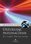 Oszukując przeznaczenie. Co rządzi Twoim losem