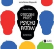 Otoczeni przez psychopatów.