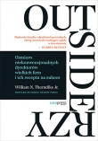 Outsiderzy. Ośmioro niekonwencjonalnych dyrektorów wielkich firm i ich recepta na sukces