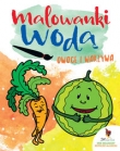 Malowanki wodą. Owoce i warzywa