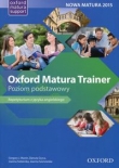 Oxford Matura Trainer Poziom podstawowy Repetytorium z języka angielskiego Nowa Matura 2015