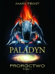 Paladyn. Tom 1. Proroctwo