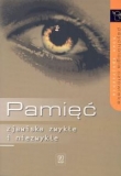 Pamięć. Zjawiska zwykłe i niezwykłe