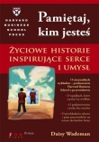 Pamiętaj, kim jesteś. Życiowe historie inspirujące serce i umysł