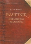 Pamiętnik Podlaskiego szlachcica
