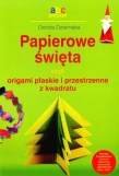 Papierowe święta czyli origami płaskie i przestrzenne z kwadratu