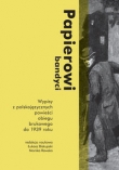 Papierowi bandyci Wypisy z polskojęzycznych powieści obiegu brukowego do 1939 roku.