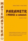 PARAMETR I MODUŁ W ZADANIACH WYD.II PODKOWA 9788365120915