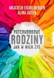 Patchworkowe rodziny Jak w nich żyć