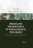 Pedagogika alternatywna Przełom dwoistości w pedagogice polskiej