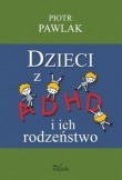 Pedagogika osób niepełnosprawnych Dzieci z ADHD i ich rodzeństwo