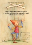 Pedagogika osób niepełnosprawnych Program psychostymulacji dzieci w wieku przedszkolnym z deficytam