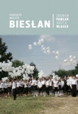 Pęknięte miasto Biesłan