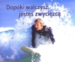 Perełki, 239. Dopóki walczysz, jesteś zwycięzcą