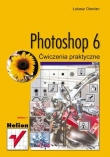 Photoshop 6. Ćwiczenia praktyczne