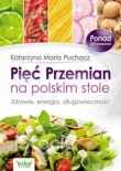 Pięć przemian na polskim stole. Zdrowie, energia, długowieczność