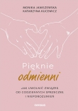Pięknie odmienni. Jak uwolnić związek od codziennych sprzeczek i nieporozumień