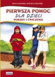 Pierwsza pomoc dla dzieci. Porady i ćwiczenia