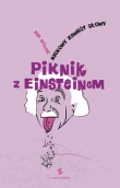 Piknik z Einsteinem. Naukowy zawrót głowy