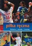 Piłka ręczna - historia, zasady, trening