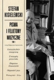 Pisma i felietony muzyczne tom I