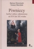 Piwniccy herbu Lubicz odmieniony od XVI do XX wieku