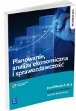 Planowanie, analiza ekonomiczna i sprawozdawczość. Podręcznik do nauki zawodu technik ekonomista